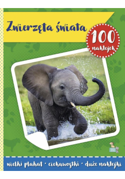 Zwierzęta świata. 100 naklejek z plakatem