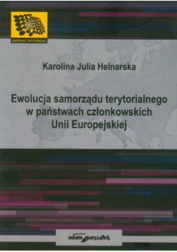 Ewolucje samorządu terytorialnego w państwach członkowskich Unii Europejskiej