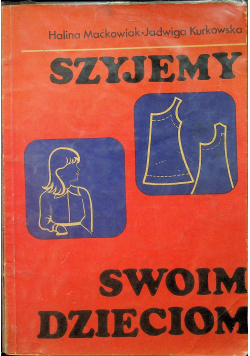 Szyjemy swoim dzieciom