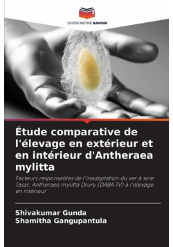 Étude comparative de l'élevage en extérieur et en intérieur d'Antheraea mylitta