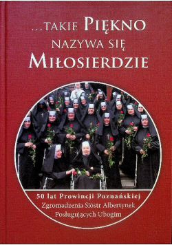 Takie Piękno nazywa się Miłosierdzie