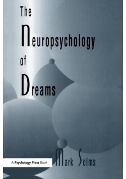 The Neuropsychology of Dreams