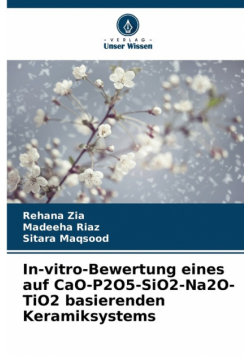 In-vitro-Bewertung eines auf CaO-P2O5-SiO2-Na2O-TiO2 basierenden Keramiksystems