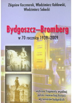 Bydgoszcz - Bromberg w 70 rocznicę 1939 - 2009 + autograf W Sobeckiego