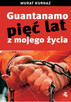 Guantanamo Pięć lat z mojego życia
