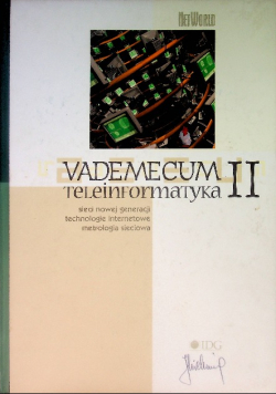 Vademecum teleinformatyka II sieci nowej generacji technologie internetowe metrologia sieciowa