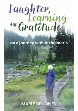 Laughter, Learning and Gratitude on a Journey with Alzheimer's