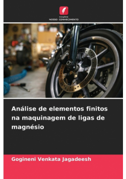 Análise de elementos finitos na maquinagem de ligas de magnésio