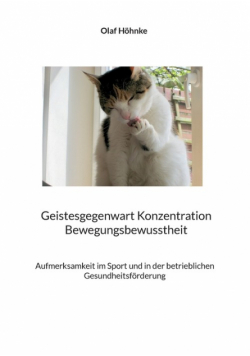 Geistesgegenwart Konzentration Bewegungsbewusstheit