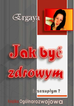 Ergaya - Jak być zdrowym i szczupłym