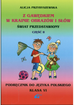 Z Gawędkiem w krainie obrazów i słów 6 Podręcznik Część 2