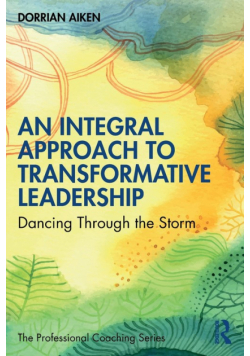 An Integral Approach to Transformative Leadership