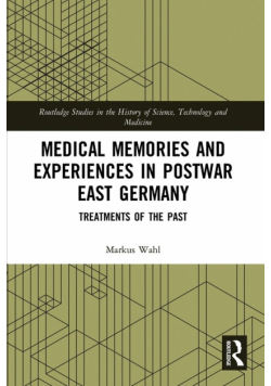 Medical Memories and Experiences in Postwar East Germany