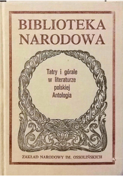 Tatry i Górale w literaturze polskiej Antologia