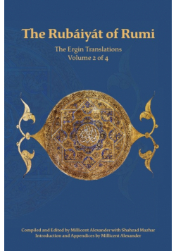 The Rubaiyat of Rumi, The Ergin Translations, Volume 2