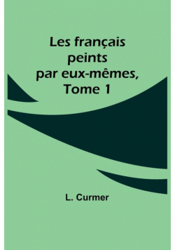 Les français peints par eux-mêmes, Tome 1