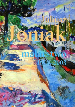 Joniak Malarstwo 1998-2003