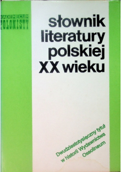 Słownik literatury Polskiej XX wieku