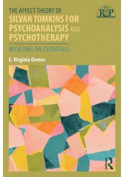The Affect Theory of Silvan Tomkins for Psychoanalysis and Psychotherapy