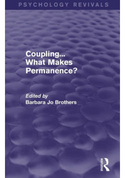 Coupling... What Makes Permanence? (Psychology Revivals)