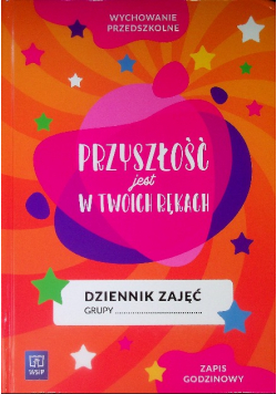 Dziennik zajęć Przyszłość jest w Twoich rękach