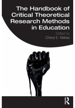 The Handbook of Critical Theoretical Research Methods in Education