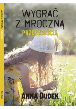 Wygrać z mroczną przeszłością