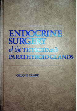 Endocrine Surgery of the Thyroid and Parathyroid Glands