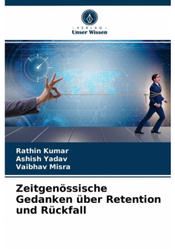 Zeitgenössische Gedanken über Retention und Rückfall