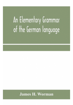 An elementary grammar of the German language