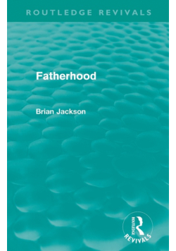 Fatherhood (Routledge Revivals)