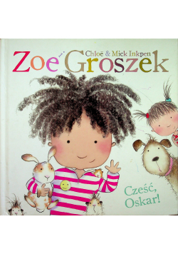 Zoe i Groszek Cześć Oskar