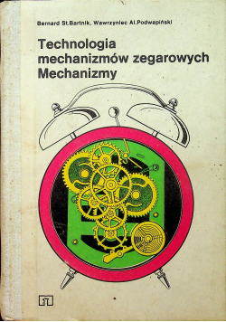Technologia mechanizmów zegarowych Mechanizmy