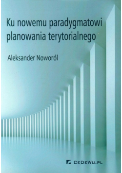 Ku nowemu paradygmatowi planowania terytorialnego