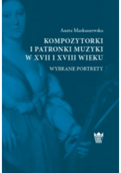 Kompozytorki i patronki muzyki w XVII i XVIII wieku