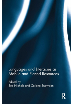 Languages and Literacies as Mobile and Placed Resources