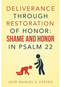 Deliverance Through Restoration Of Honor