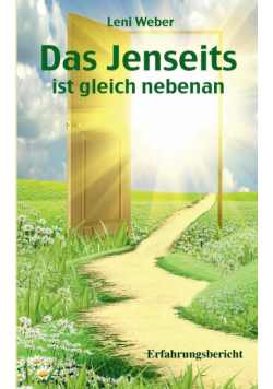 Das Jenseits ist gleich nebenan