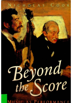 Beyond the Score: Music as Performance