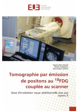 Tomographie par émission de positons au 18FDG couplée au scanner