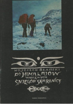 Do himalajów wiecznych śniegó skarbnicy