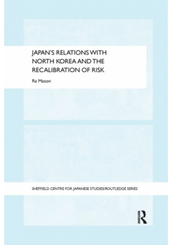 Japan's Relations with North Korea and the Recalibration of Risk
