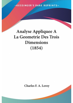 Analyse Appliquee A La Geometrie Des Trois Dimensions (1854)