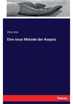 Eine neue Metode der Asepsis