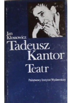 Tadeusz Kantor. Teatr