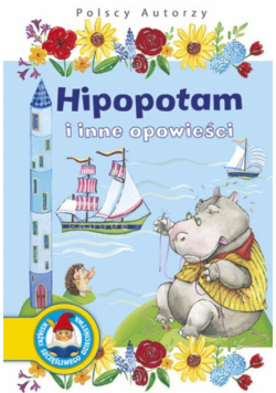 Polscy Autorzy: Hipopotam i inne opowieści