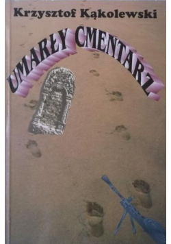 Umarły Cmentarz + Autograf Kąkolwski