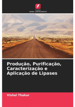 Produção, Purificação, Caracterização e Aplicação de Lipases