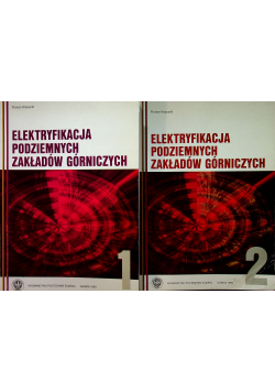 Elektryfikacja podziemnych zakładów górniczych 2 tomy