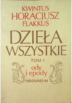 Dzieła wszystkie Tom 1 ody i epody